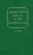 Greek Poetic Syntax in the Classical Age book cover photo
