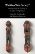 What is a Slave Society? The Practice of Slavery in Global Perspective book cover photo