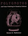 Polygnotos and vase painting in classical Athens book cover photo
