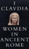 I, Claudia: Women in Ancient Rome, Vol. 1 book cover photo